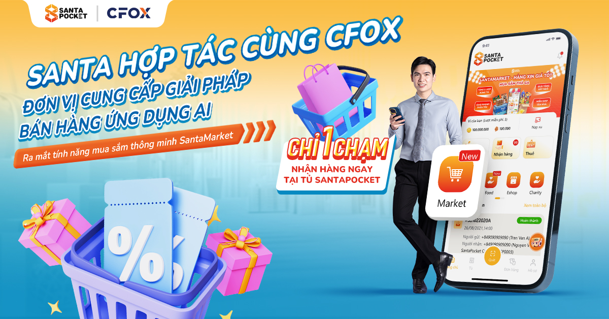 Santa Hợp Tác Cùng CFOX – Hoàn Thiện Tính Năng SantaMarket: Đi Chợ Online Siêu Tiện Lợi, Giao Hàng Nhanh Trong 4h Tại Tủ Thông Minh